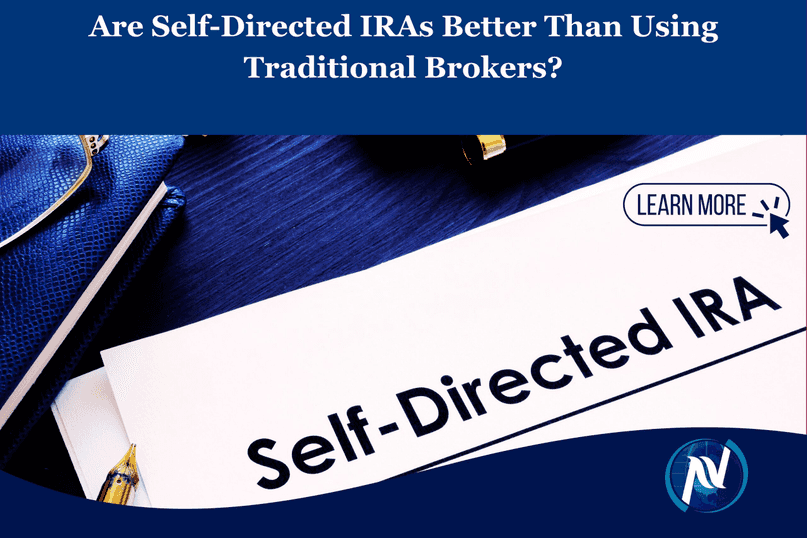 Are Self-Directed IRAs Better Than Using Traditional Brokers?