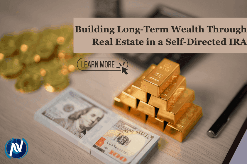 Building Long-Term Wealth Through Real Estate in a Self-Directed IRA