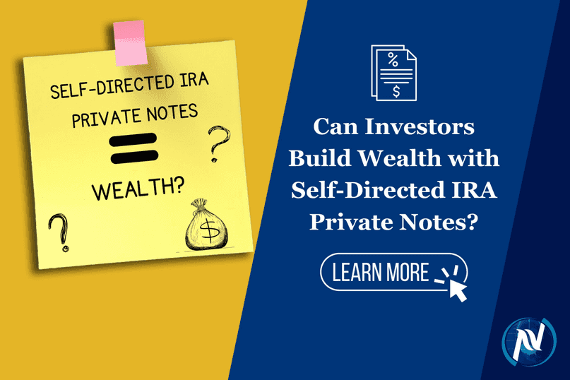 Can Investors Build Wealth with Self-Directed IRA Private Notes?