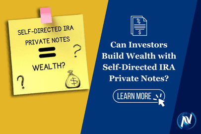 Can Investors Build Wealth with Self-Directed IRA Private Notes?