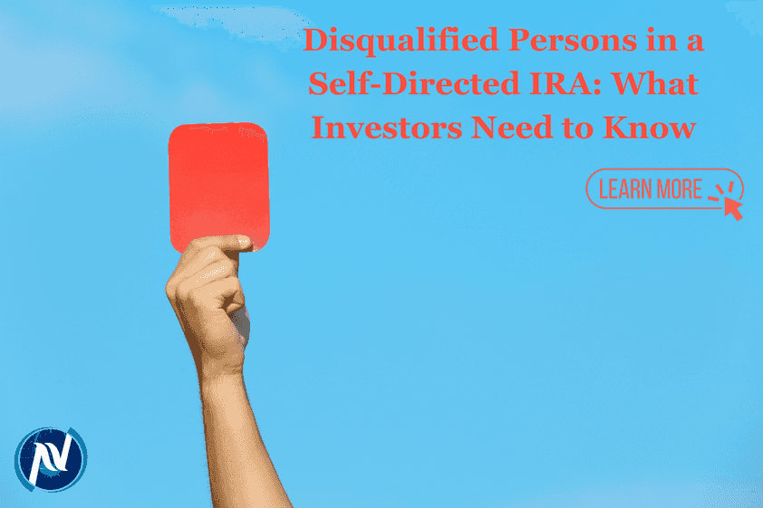 Disqualified Persons in a Self-Directed IRA: What Investors Need to Know