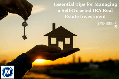 Essential Tips for Managing a Self-Directed IRA Real Estate Investment