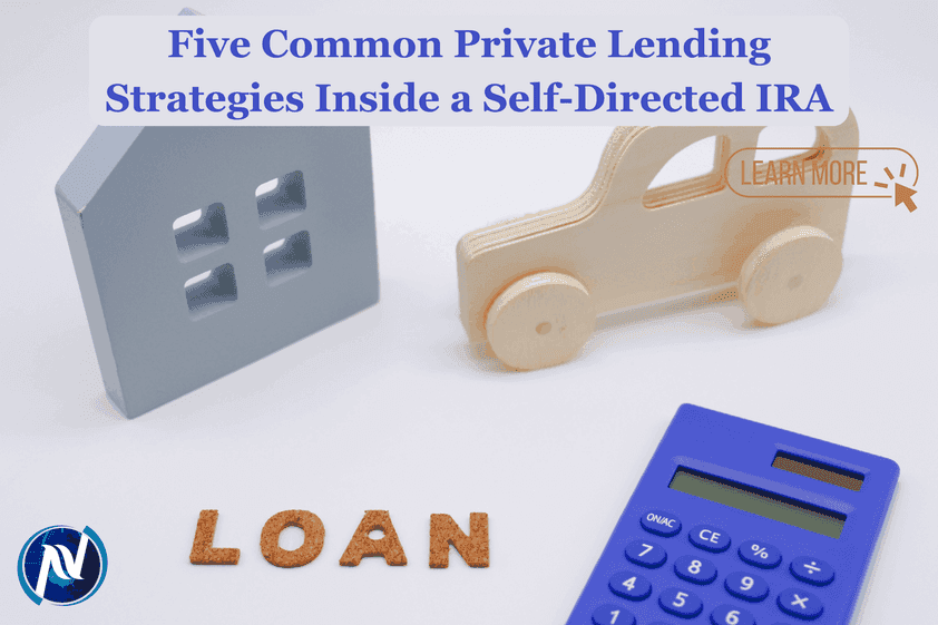 Five Common Private Lending Strategies Inside a Self-Directed IRA