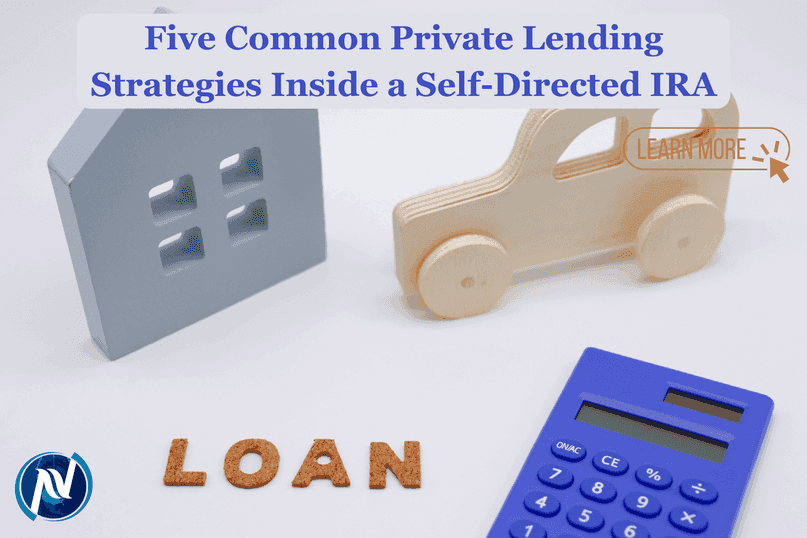 Five Common Private Lending Strategies Inside a Self-Directed IRA