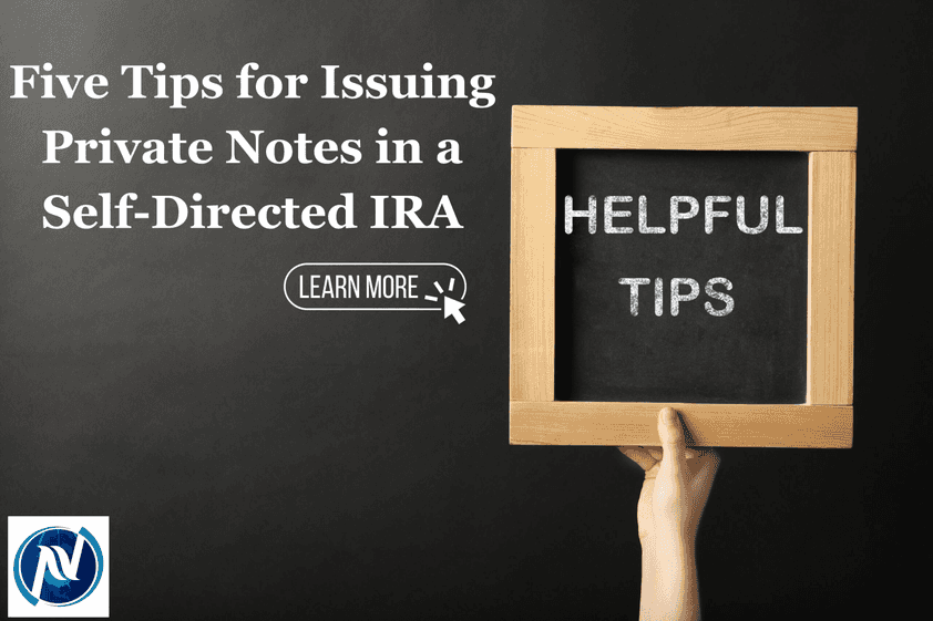 Five Tips for Issuing Private Notes in a Self-Directed IRA