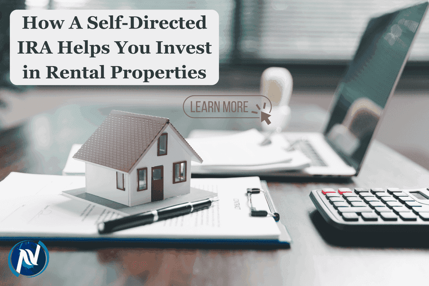 How A Self-Directed IRA Helps You Invest in Rental Properties
