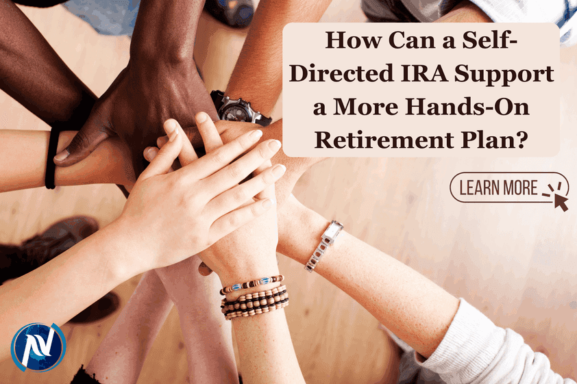 How Can a Self-Directed IRA Support a More Hands-On Retirement Plan?