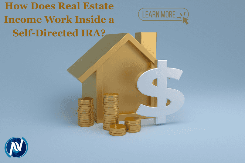 How Does Real Estate Income Work Inside a Self-Directed IRA?