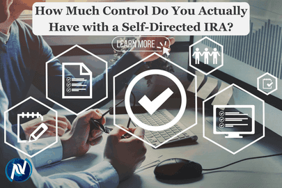 How Much Control Do You Actually Have with a Self-Directed IRA?