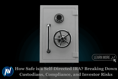 How Safe is a Self-Directed IRA? Breaking Down Custodians, Compliance, and Investor Risks