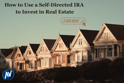How to Use a Self-Directed IRA to Invest in Real Estate