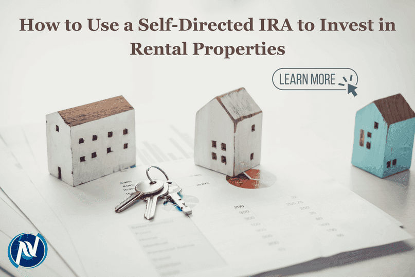 How to Use a Self-Directed IRA to Invest in Rental Properties