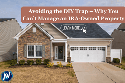 Avoiding the DIY Trap – Why You Can’t Manage an IRA-Owned Property