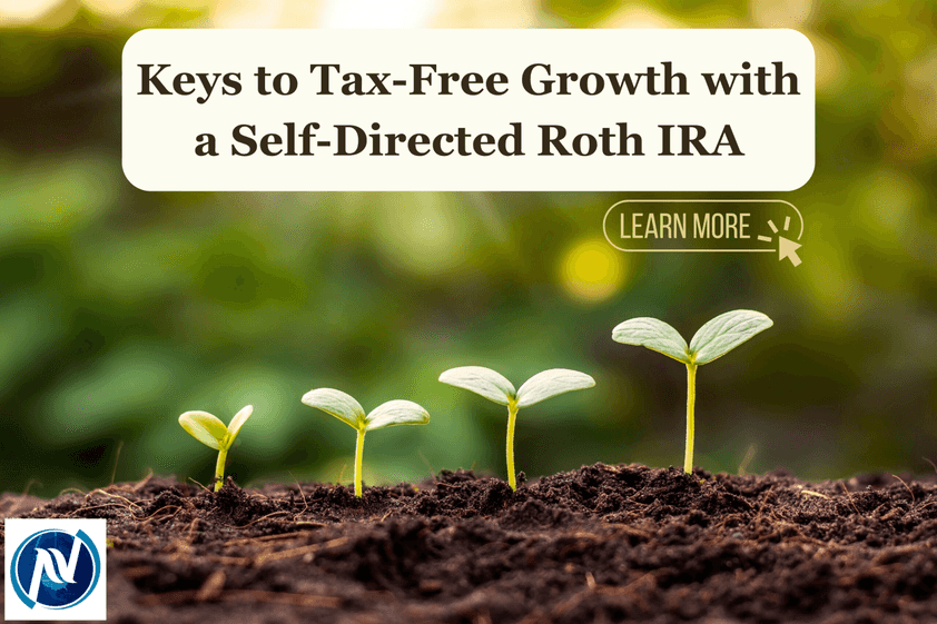 Keys to Tax-Free Growth with a Self-Directed Roth IRA