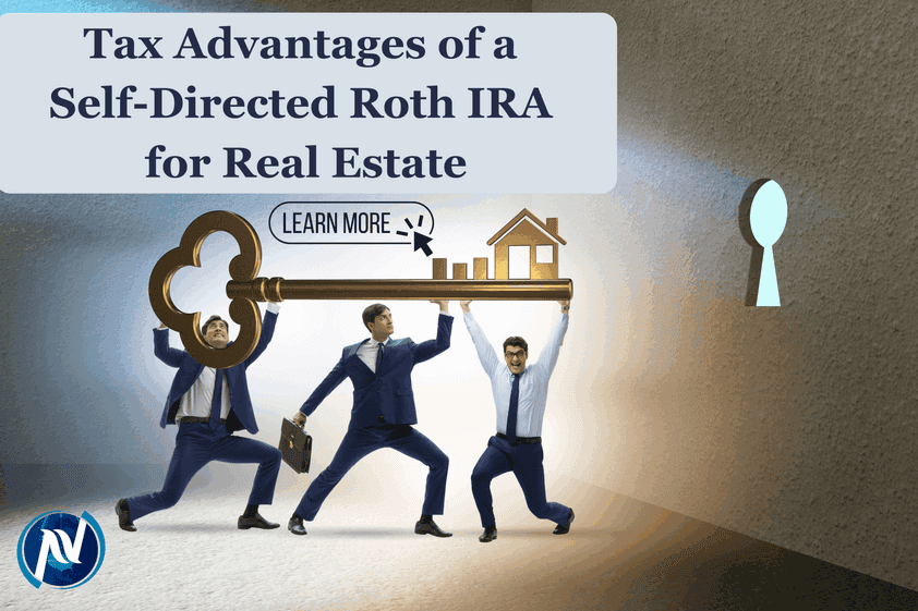Tax Advantages of a Self-Directed Roth IRA for Real Estate