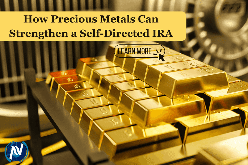How Precious Metals Can Strengthen a Self-Directed IRA