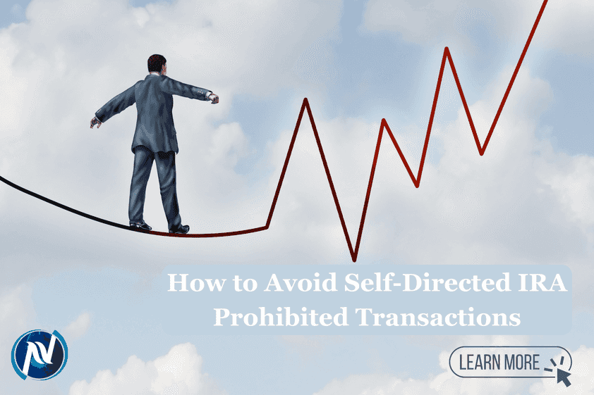 How to Avoid Self-Directed IRA Prohibited Transactions