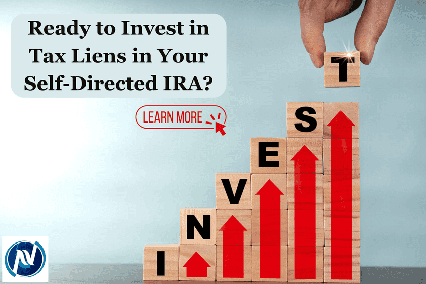 Ready to Invest in Tax Liens in Your Self-Directed IRA?