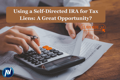 Using a Self-Directed IRA for Tax Liens: A Great Opportunity?