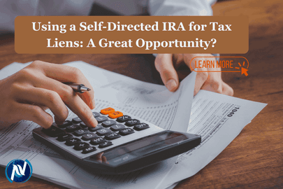 Using a Self-Directed IRA for Tax Liens: A Great Opportunity?