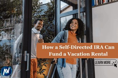 How a Self-Directed IRA Can Fund a Vacation Rental