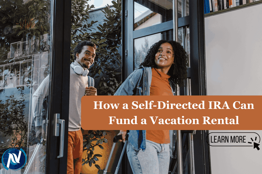 How a Self-Directed IRA Can Fund a Vacation Rental
