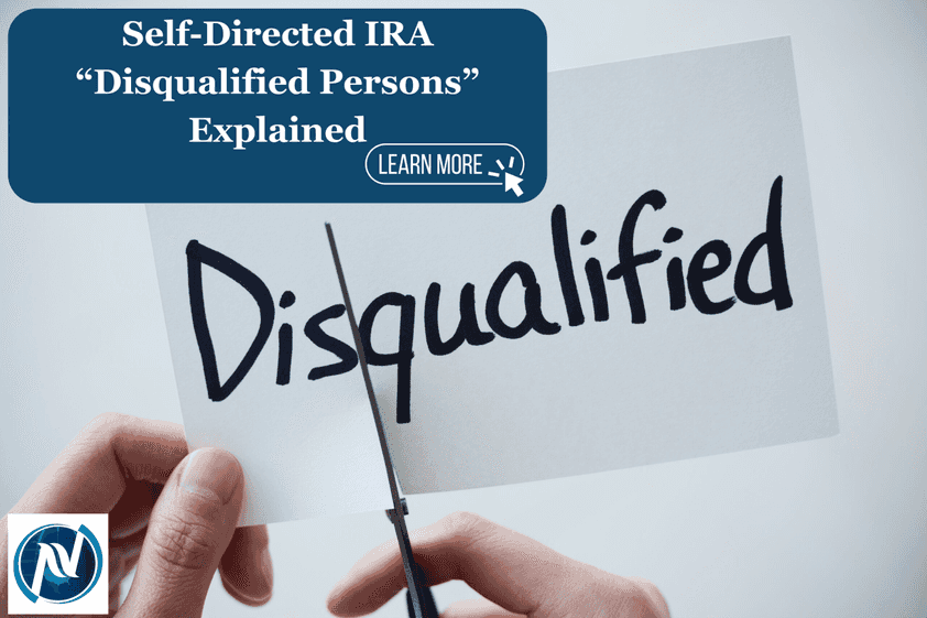 Self-Directed IRA “Disqualified Persons” Explained