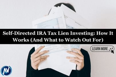 Self-Directed IRA Tax Lien Investing: How It Works (And What to Watch Out For)