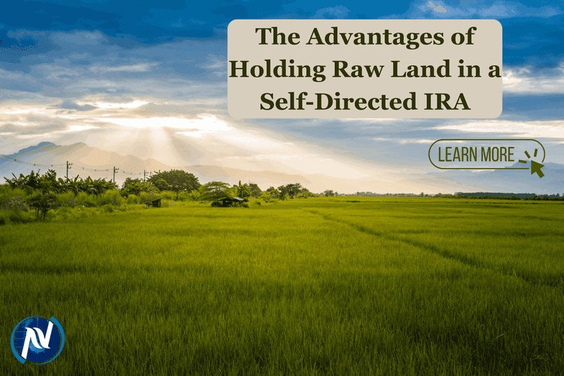 The Advantages of Holding Raw Land in a Self-Directed IRA