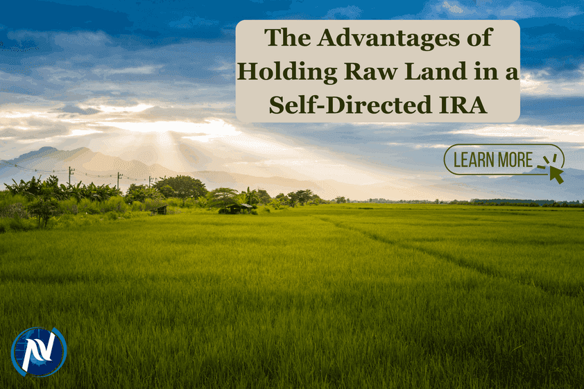 The Advantages of Holding Raw Land in a Self-Directed IRA