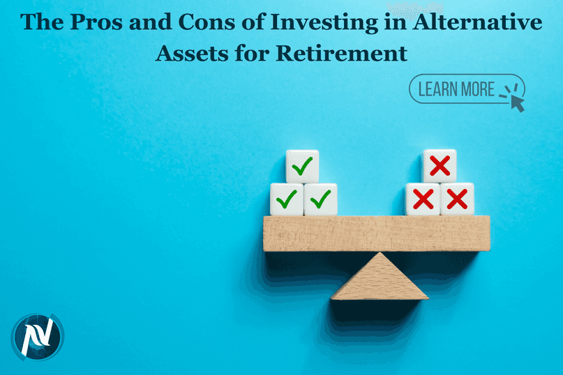 The Pros and Cons of Investing in Alternative Assets for Retirement