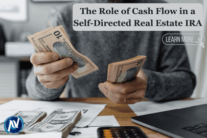 The Role of Cash Flow in a Self-Directed Real Estate IRA