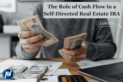 The Role of Cash Flow in a Self-Directed Real Estate IRA