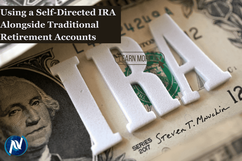 Using Self-Directed IRAs Alongside Traditional Retirement Accounts