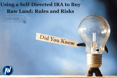 Using a Self-Directed IRA to Buy Raw Land: Rules and Risks