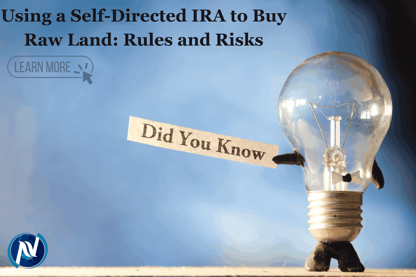 Using a Self-Directed IRA to Buy Raw Land: Rules and Risks