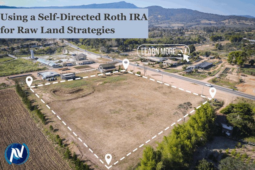 Using a Self-Directed Roth IRA for Raw Land Strategies