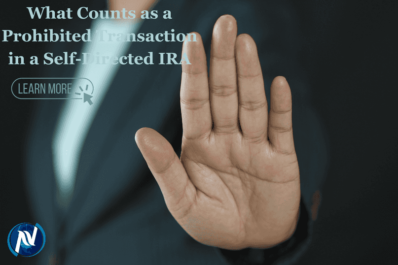 What Counts as a Prohibited Transaction in a Self-Directed IRA