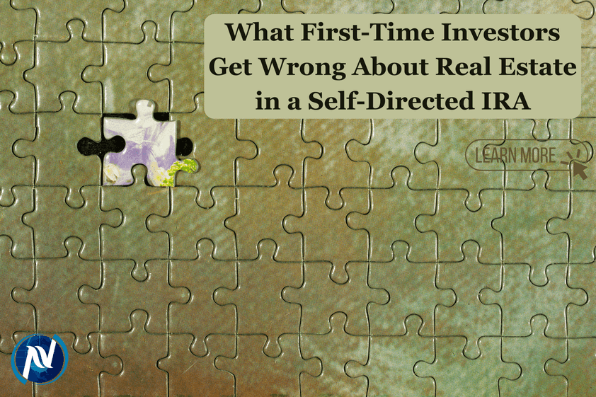 What First-Time Investors Get Wrong About Real Estate in a Self-Directed IRA