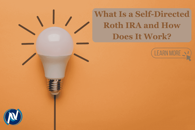 What Is a Self-Directed Roth IRA and How Does It Work?