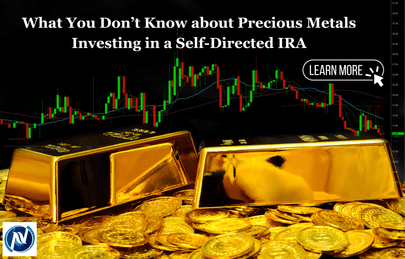 What You Don’t Know about Precious Metals Investing in a Self-Directed IRA