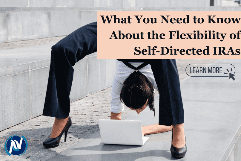 What You Need to Know About the Flexibility of Self-Directed IRAs