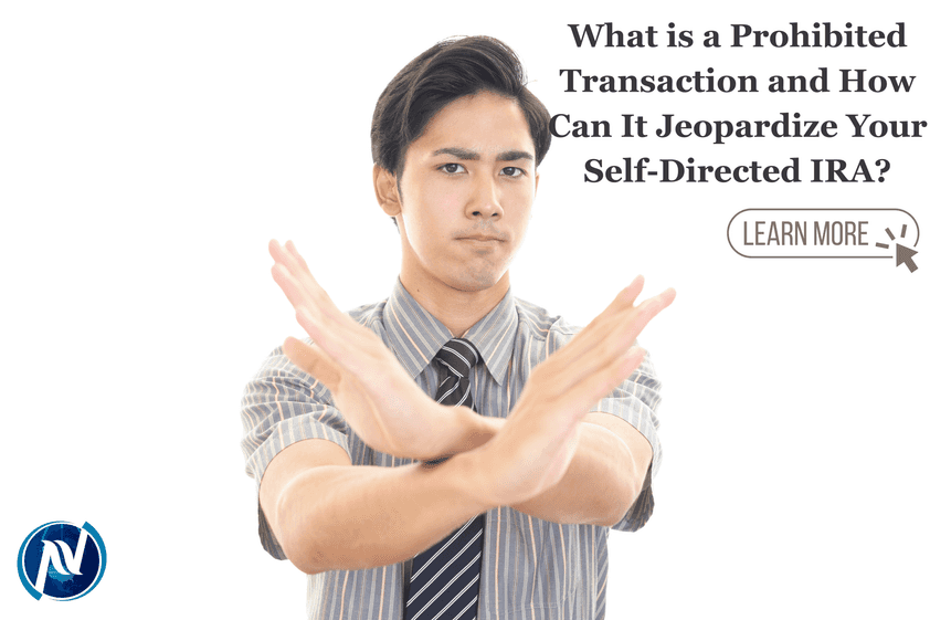 What is a Prohibited Transaction and How Can It Jeopardize Your Self-Directed IRA?