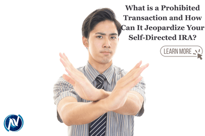 What is a Prohibited Transaction and How Can It Jeopardize Your Self-Directed IRA?