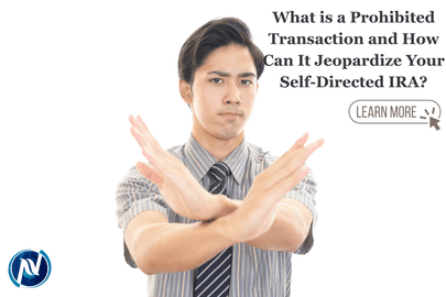 What is a Prohibited Transaction and How Can It Jeopardize Your Self-Directed IRA?