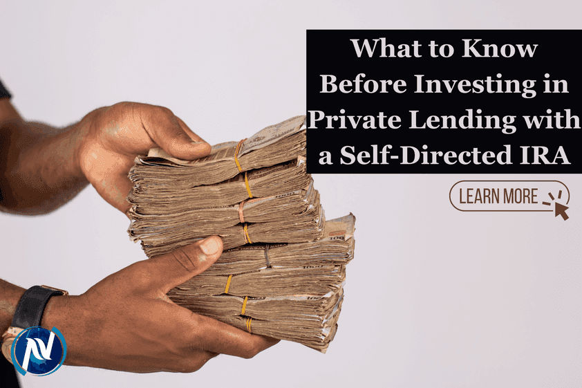 What to Know Before Investing in Private Lending with a Self-Directed IRA