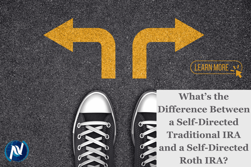 What’s the Difference Between a Self-Directed Traditional IRA and a Self-Directed Roth IRA?