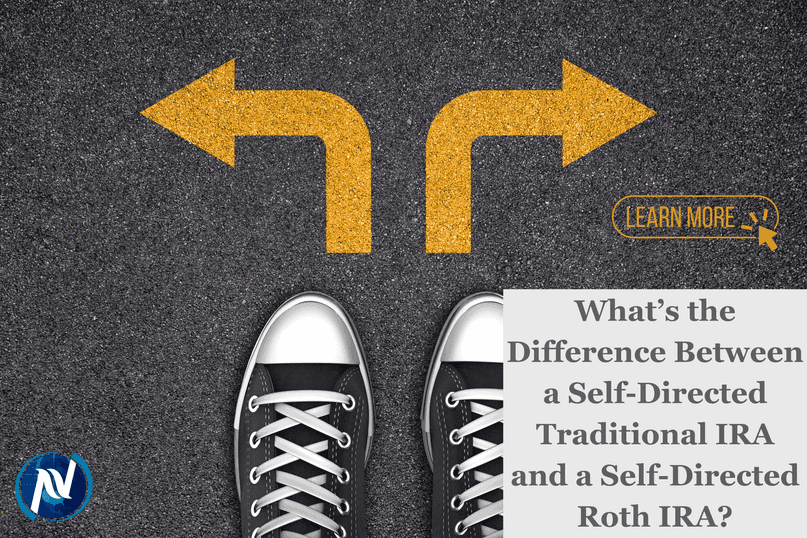 What’s the Difference Between a Self-Directed Traditional IRA and a Self-Directed Roth IRA?
