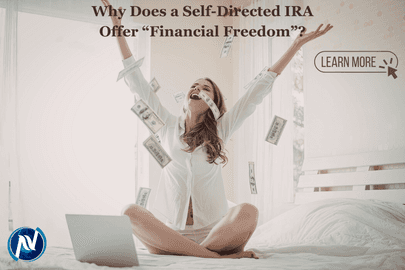 Why Do Self-Directed IRAs Offer “Financial Freedom”?