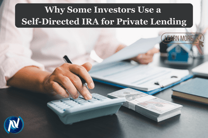 Why Some Investors Use a Self-Directed IRA for Private Lending